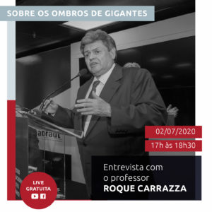 Sobre os ombros de Gigantes com o Professor Roque Carrazza