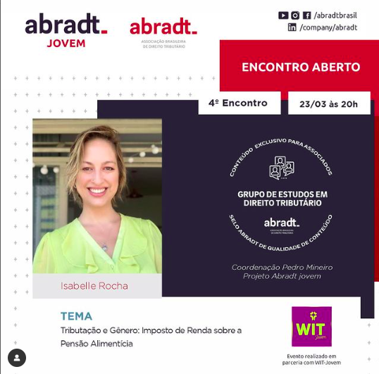 4º Encontro do Grupo de Estudos em Direito Tributário da Abradt – edição especial realizada em parceria com a Women In Tax Brazil – Jovem